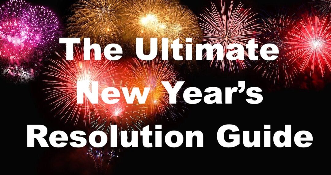 The Ultimate New Year’s Resolution Guide